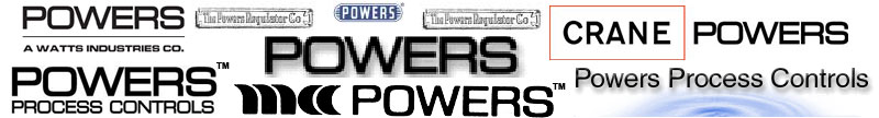 Powers aka Powers Regulator Company, Crane, MCC Powers, Powers Process Controls, Powers a Watts Industries Co.