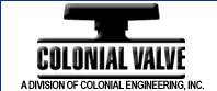 Colonial Valve